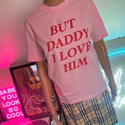 But Daddy I love him graphic print T-shirt